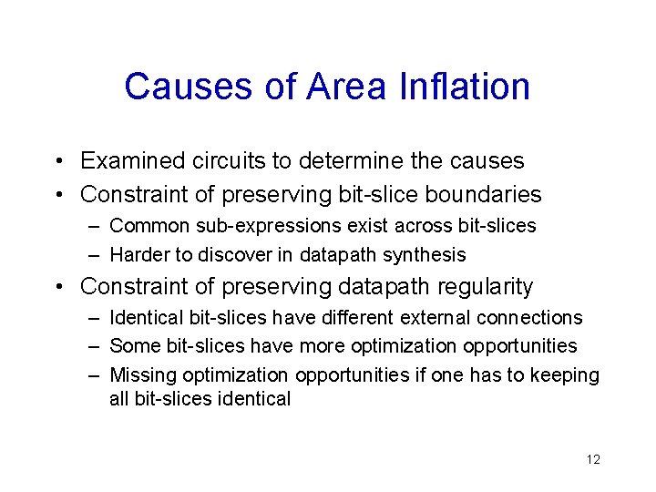 Causes of Area Inflation • Examined circuits to determine the causes • Constraint of