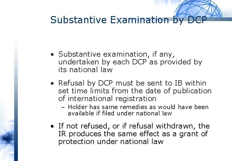 Substantive Examination by DCP • Substantive examination, if any, undertaken by each DCP as