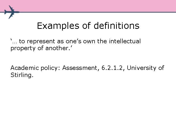 Examples of definitions ‘… to represent as one’s own the intellectual property of another. Examples of definitions ‘… to represent as one’s own the intellectual property of another.