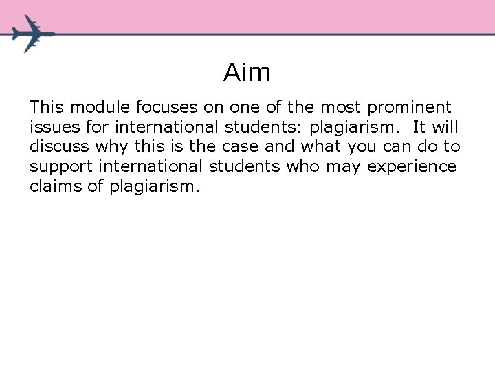Aim This module focuses on one of the most prominent issues for international students: Aim This module focuses on one of the most prominent issues for international students: