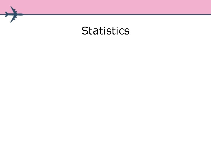 Statistics Statistics