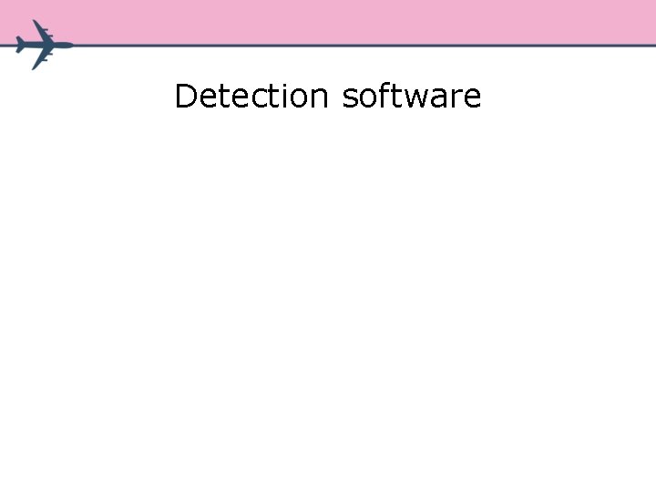 Detection software Detection software