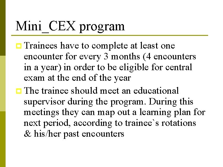 Mini_CEX program p Trainees have to complete at least one encounter for every 3