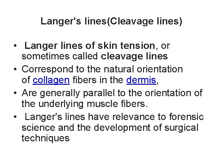 Langer's lines(Cleavage lines) • Langer lines of skin tension, or sometimes called cleavage lines