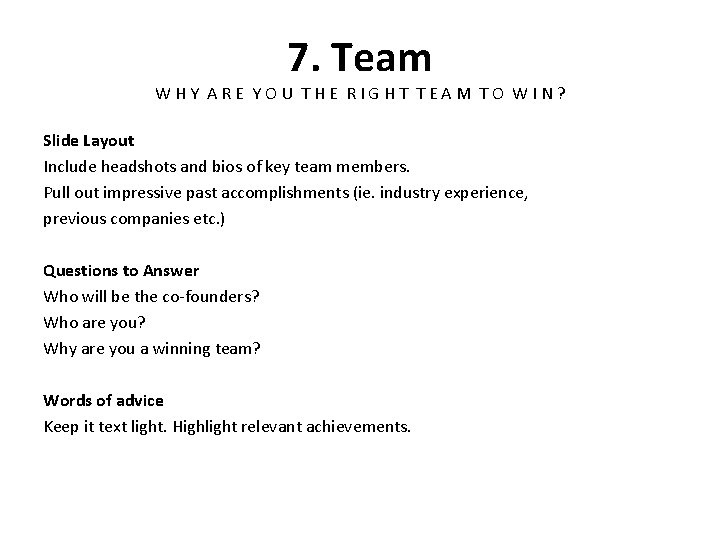 7. Team WHY ARE YOU THE RIGHT TEAM TO WIN? Slide Layout Include headshots