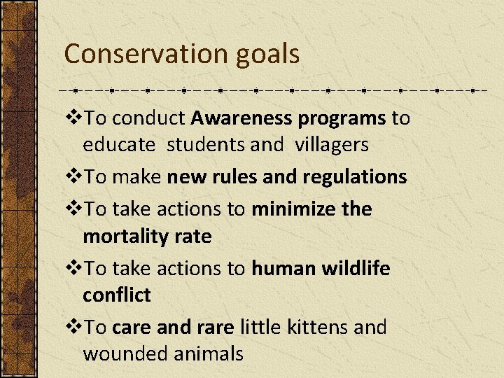 Conservation goals v. To conduct Awareness programs to educate students and villagers v. To