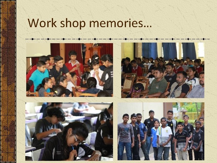 Work shop memories… 