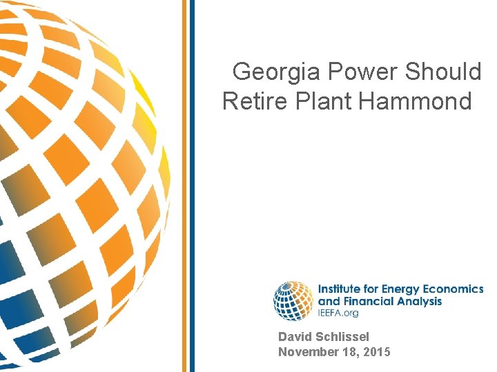 Georgia Power Should Retire Plant Hammond David Schlissel November 18, 2015 