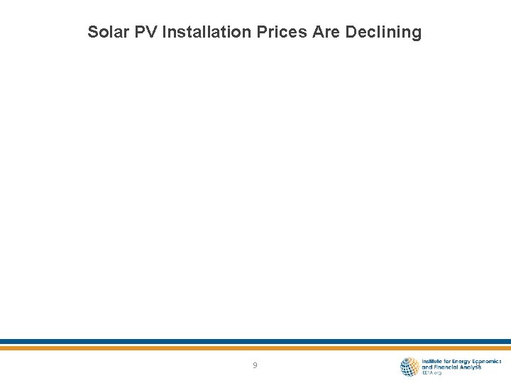 Solar PV Installation Prices Are Declining 9 9 