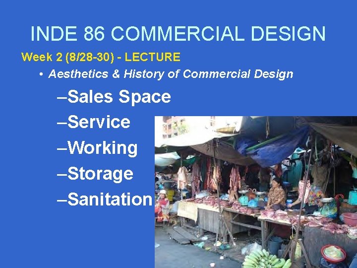 INDE 86 COMMERCIAL DESIGN Week 2 (8/28 -30) - LECTURE • Aesthetics & History