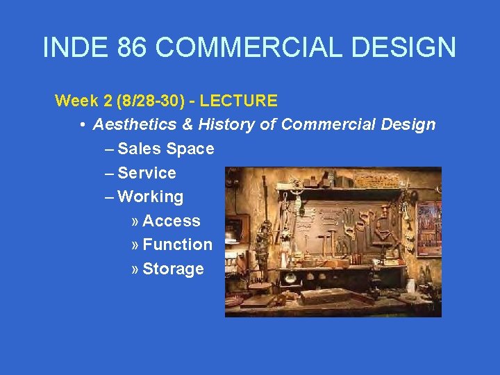 INDE 86 COMMERCIAL DESIGN Week 2 (8/28 -30) - LECTURE • Aesthetics & History