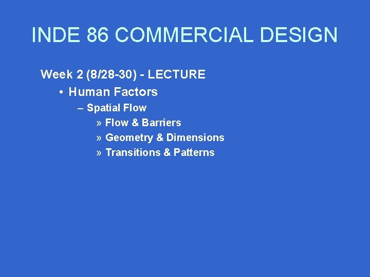 INDE 86 COMMERCIAL DESIGN Week 2 (8/28 -30) - LECTURE • Human Factors –