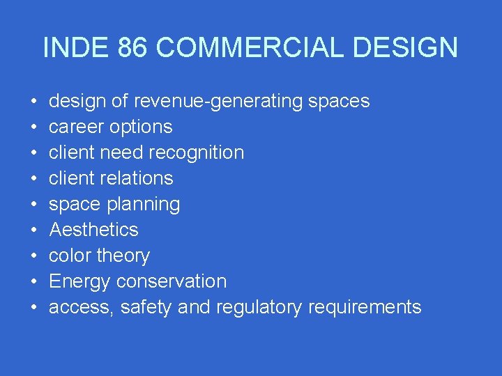 INDE 86 COMMERCIAL DESIGN • • • design of revenue-generating spaces career options client