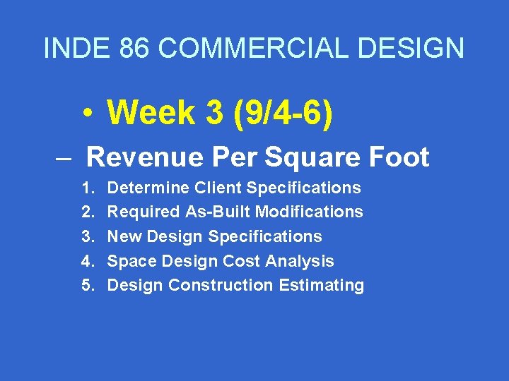 INDE 86 COMMERCIAL DESIGN • Week 3 (9/4 -6) – Revenue Per Square Foot