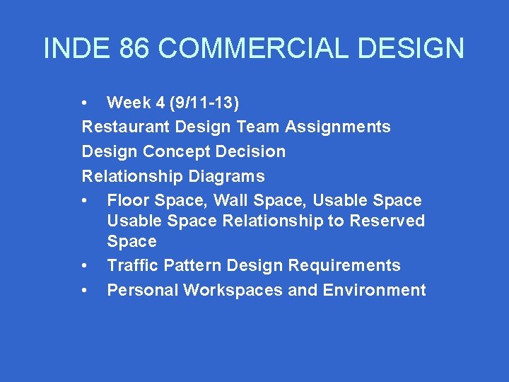 INDE 86 COMMERCIAL DESIGN • Week 4 (9/11 -13) Restaurant Design Team Assignments Design