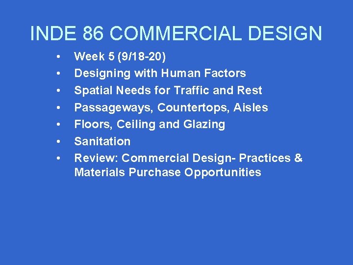 INDE 86 COMMERCIAL DESIGN • • Week 5 (9/18 -20) Designing with Human Factors