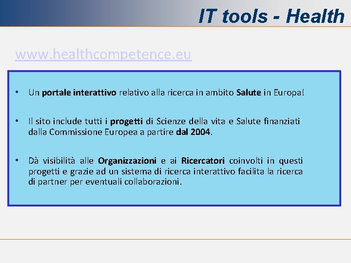 IT tools - Health www. healthcompetence. eu • Un portale interattivo relativo alla ricerca