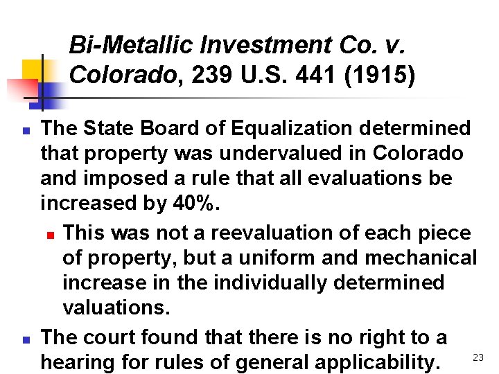 Bi-Metallic Investment Co. v. Colorado, 239 U. S. 441 (1915) n n The State