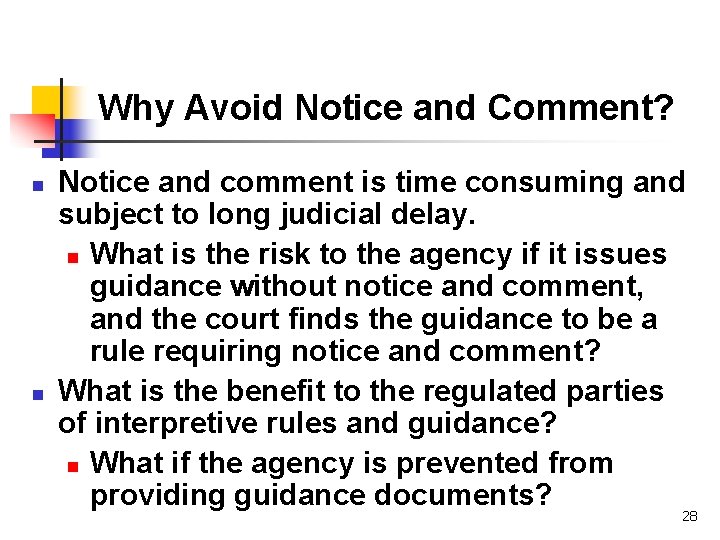 Why Avoid Notice and Comment? n n Notice and comment is time consuming and