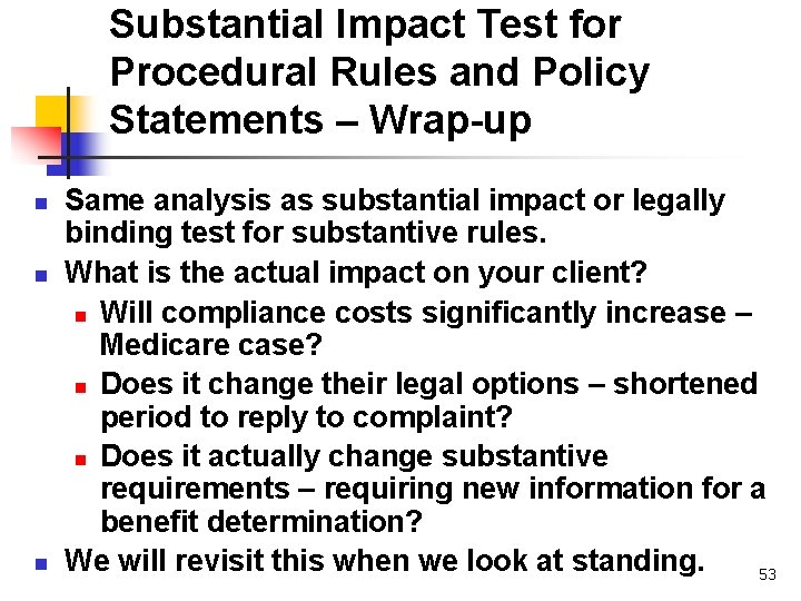 Substantial Impact Test for Procedural Rules and Policy Statements – Wrap-up n n n