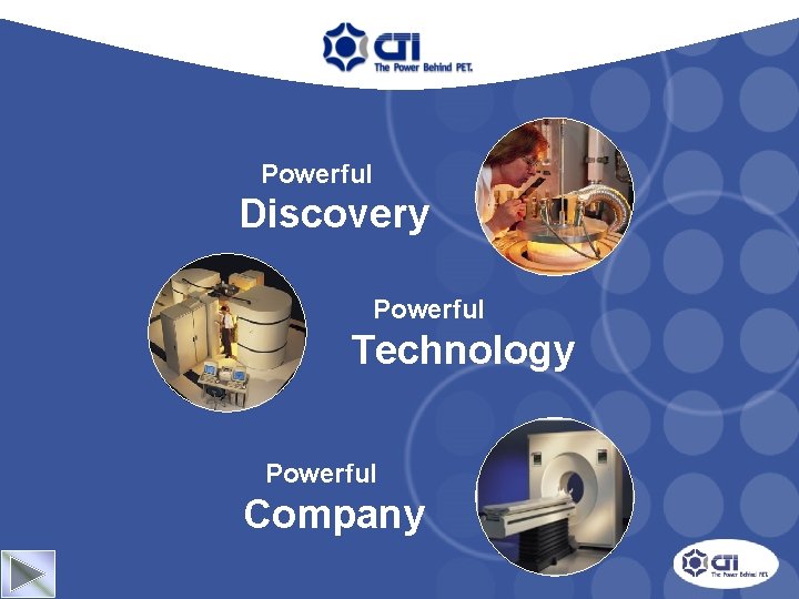 Powerful Discovery Powerful Technology Powerful Company 