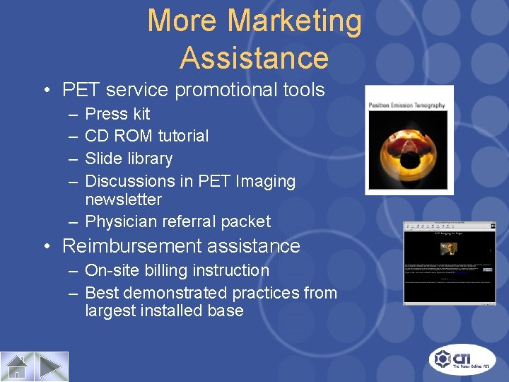 More Marketing Assistance • PET service promotional tools – – Press kit CD ROM