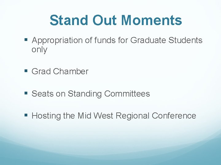 Stand Out Moments § Appropriation of funds for Graduate Students only § Grad Chamber