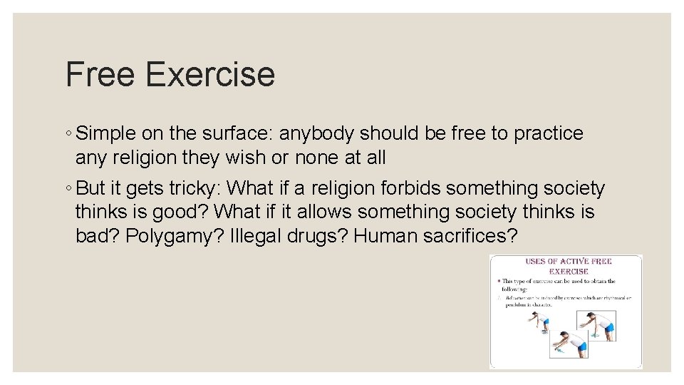 Free Exercise ◦ Simple on the surface: anybody should be free to practice any