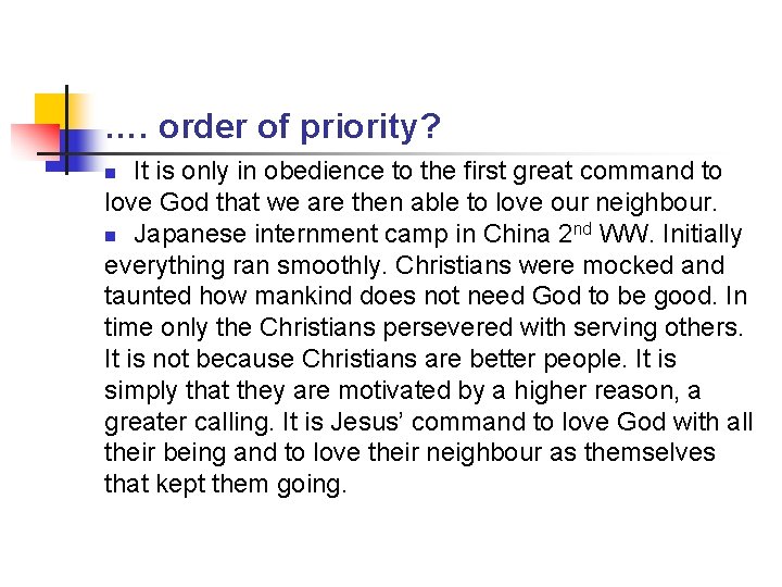…. order of priority? It is only in obedience to the first great command