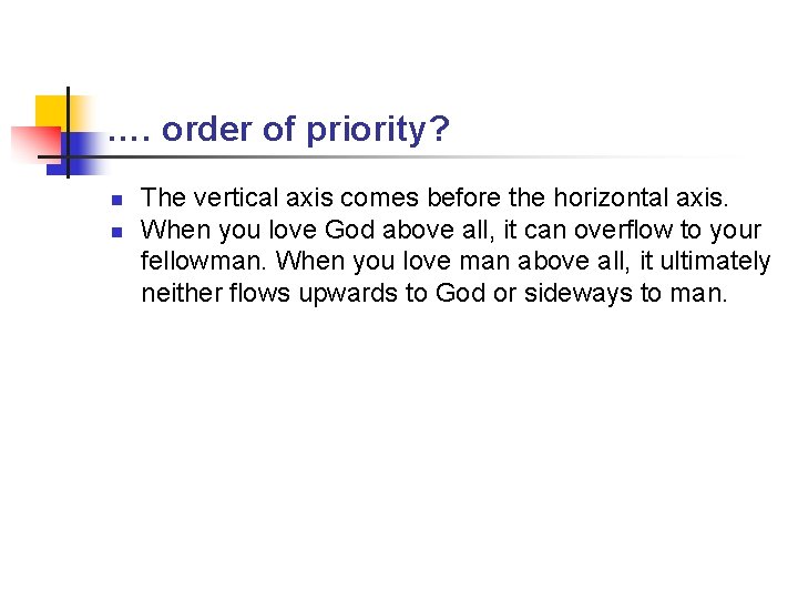 …. order of priority? n n The vertical axis comes before the horizontal axis.
