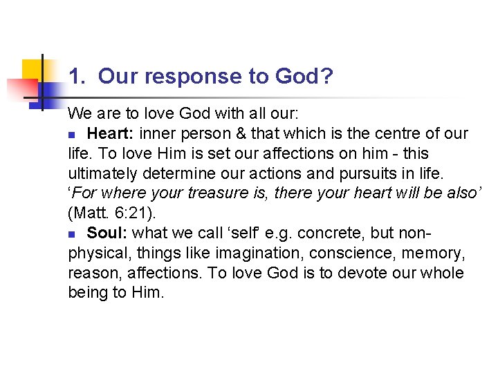 1. Our response to God? We are to love God with all our: n