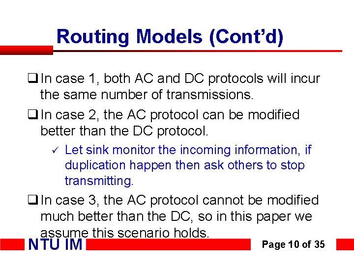 Routing Models (Cont’d) q In case 1, both AC and DC protocols will incur