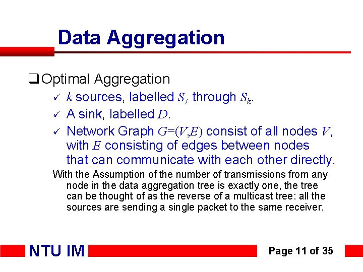 Data Aggregation q Optimal Aggregation ü ü ü k sources, labelled S 1 through