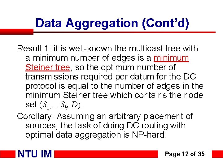 Data Aggregation (Cont’d) Result 1: it is well-known the multicast tree with a minimum