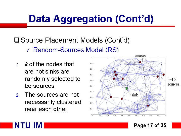 Data Aggregation (Cont’d) q Source Placement Models (Cont’d) ü 1. 2. Random-Sources Model (RS)