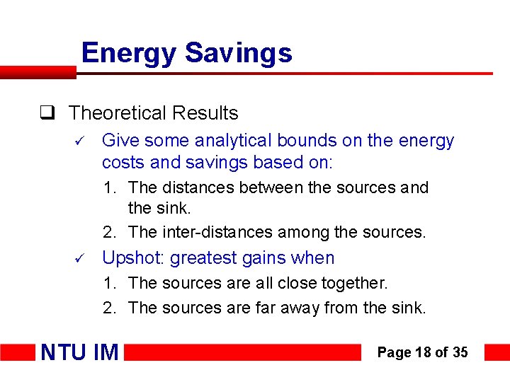 Energy Savings q Theoretical Results ü Give some analytical bounds on the energy costs