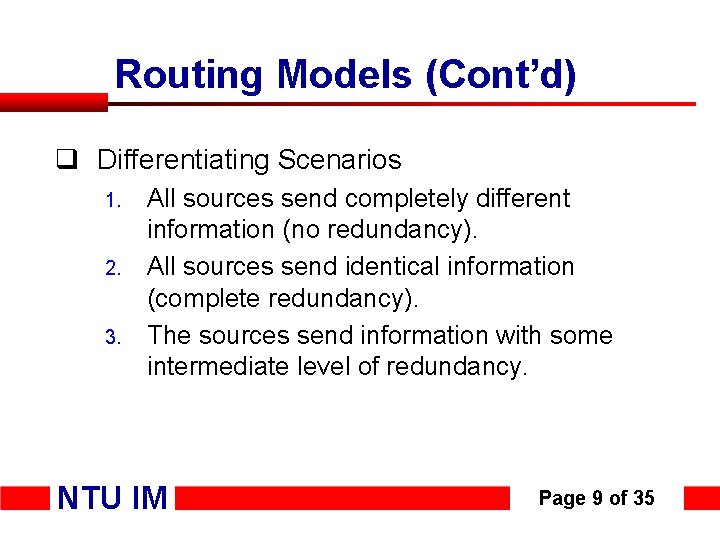 Routing Models (Cont’d) q Differentiating Scenarios 1. 2. 3. All sources send completely different
