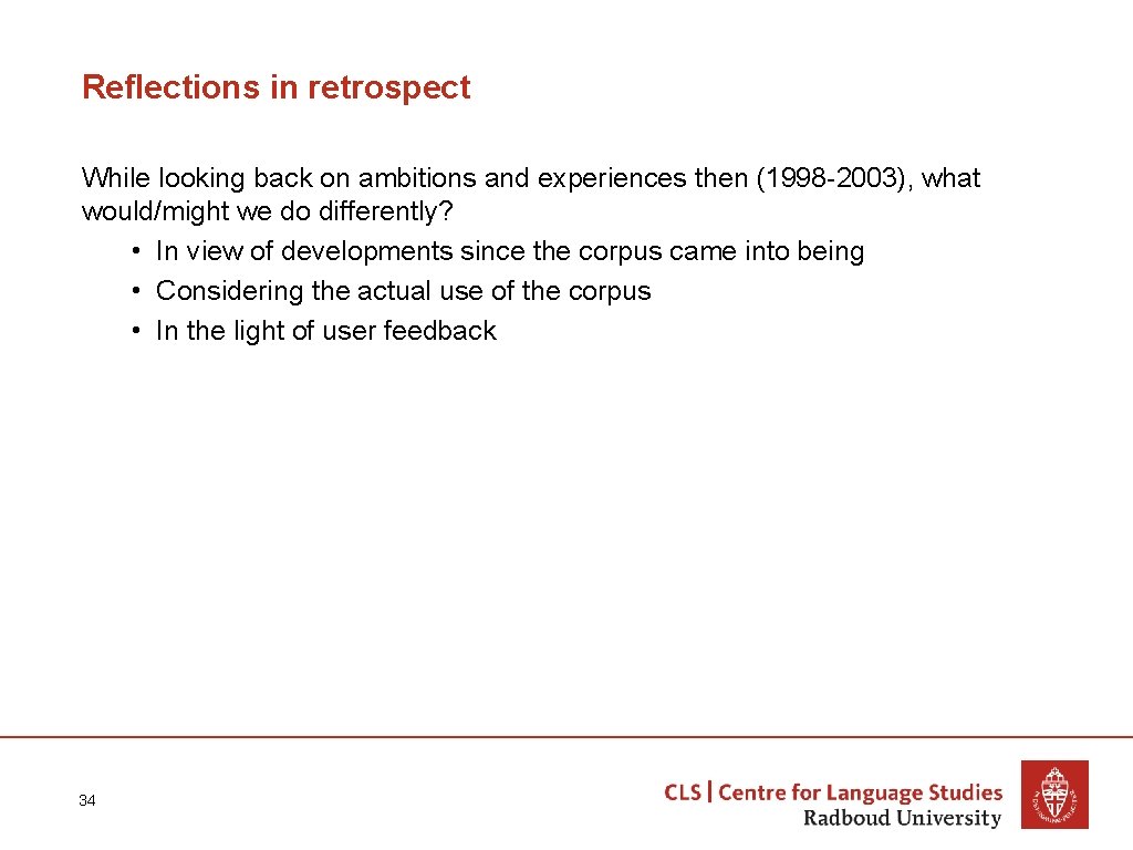 Reflections in retrospect While looking back on ambitions and experiences then (1998 -2003), what