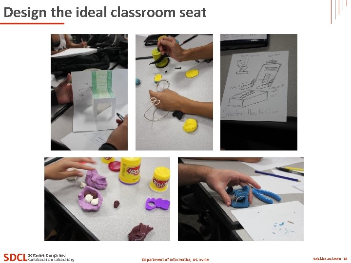Design the ideal classroom seat SDCL Software Design and Collaboration Laboratory Department of Informatics,