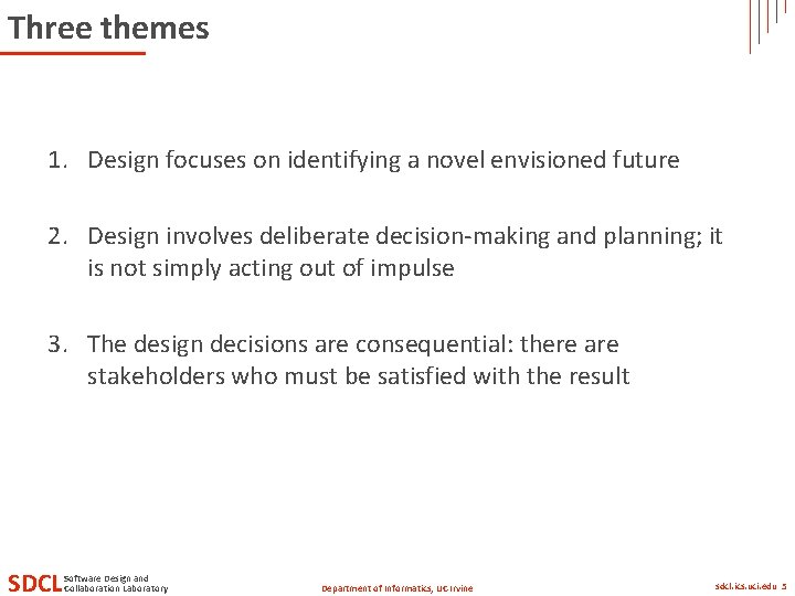 Three themes 1. Design focuses on identifying a novel envisioned future 2. Design involves