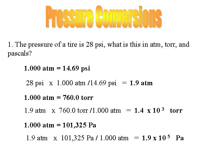 1. The pressure of a tire is 28 psi, what is this in atm, 1. The pressure of a tire is 28 psi, what is this in atm,