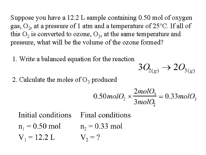 Suppose you have a 12. 2 L sample containing 0. 50 mol of oxygen Suppose you have a 12. 2 L sample containing 0. 50 mol of oxygen