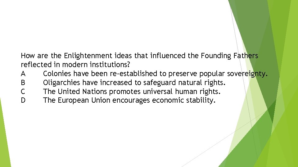 How are the Enlightenment ideas that influenced the Founding Fathers reflected in modern institutions? How are the Enlightenment ideas that influenced the Founding Fathers reflected in modern institutions?