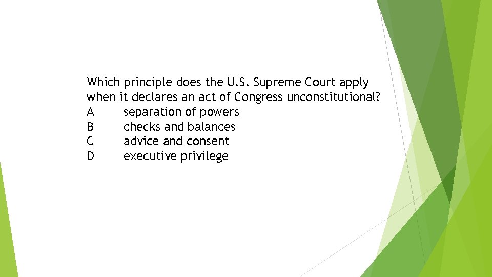 Which principle does the U. S. Supreme Court apply when it declares an act Which principle does the U. S. Supreme Court apply when it declares an act