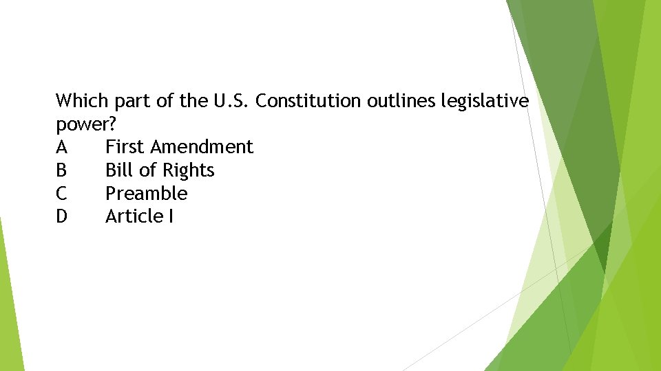 Which part of the U. S. Constitution outlines legislative power? A First Amendment B Which part of the U. S. Constitution outlines legislative power? A First Amendment B