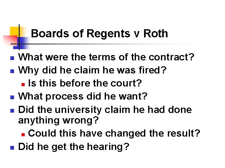 Boards of Regents v Roth n n n What were the terms of the