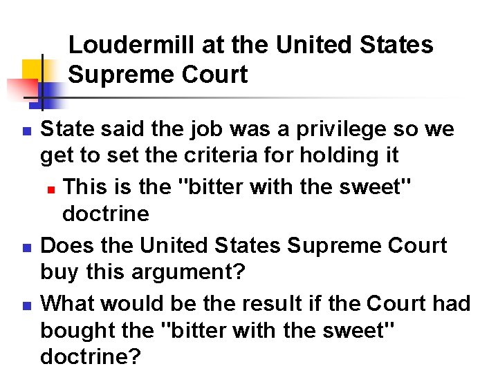 Loudermill at the United States Supreme Court n n n State said the job