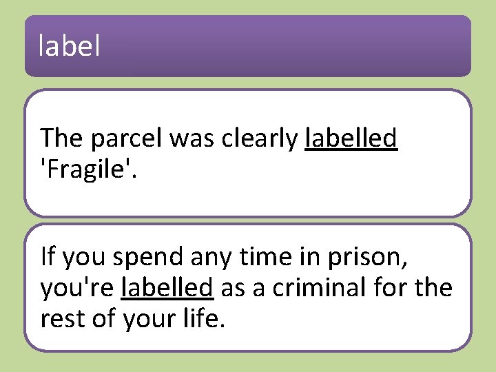 label The parcel was clearly labelled 'Fragile'. If you spend any time in prison,