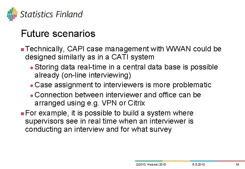 Future scenarios Technically, CAPI case management with WWAN could be designed similarly as in Future scenarios Technically, CAPI case management with WWAN could be designed similarly as in