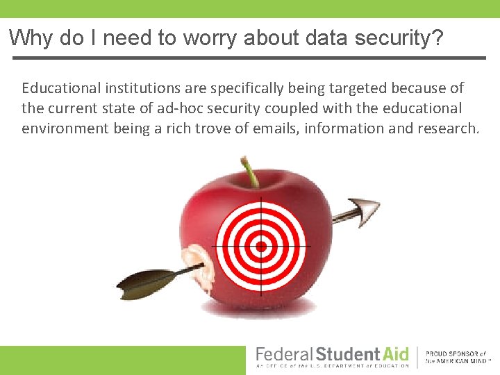 Why do I need to worry about data security? Educational institutions are specifically being